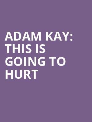 Adam Kay: This Is Going To Hurt at Apollo Theatre